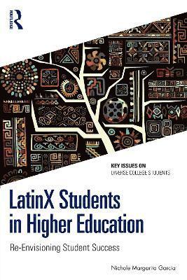 LatinX Students in Higher Education 1