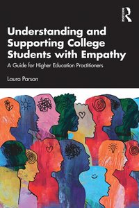 bokomslag Understanding and Supporting College Students with Empathy