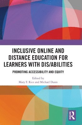 Mary F. Rice, Michael Dunn, USA) Rice, Mary F. (University of New Mexico, Michael (Washington State University Vancouver) Dunn - Inclusive Online and Distance Education for Learners with Dis/abilities, Inbunden