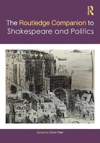 bokomslag Routledge Companion to Shakespeare and Politics