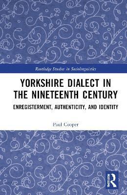 Paul Cooper - Yorkshire Dialect in the Nineteenth Century, Inbunden