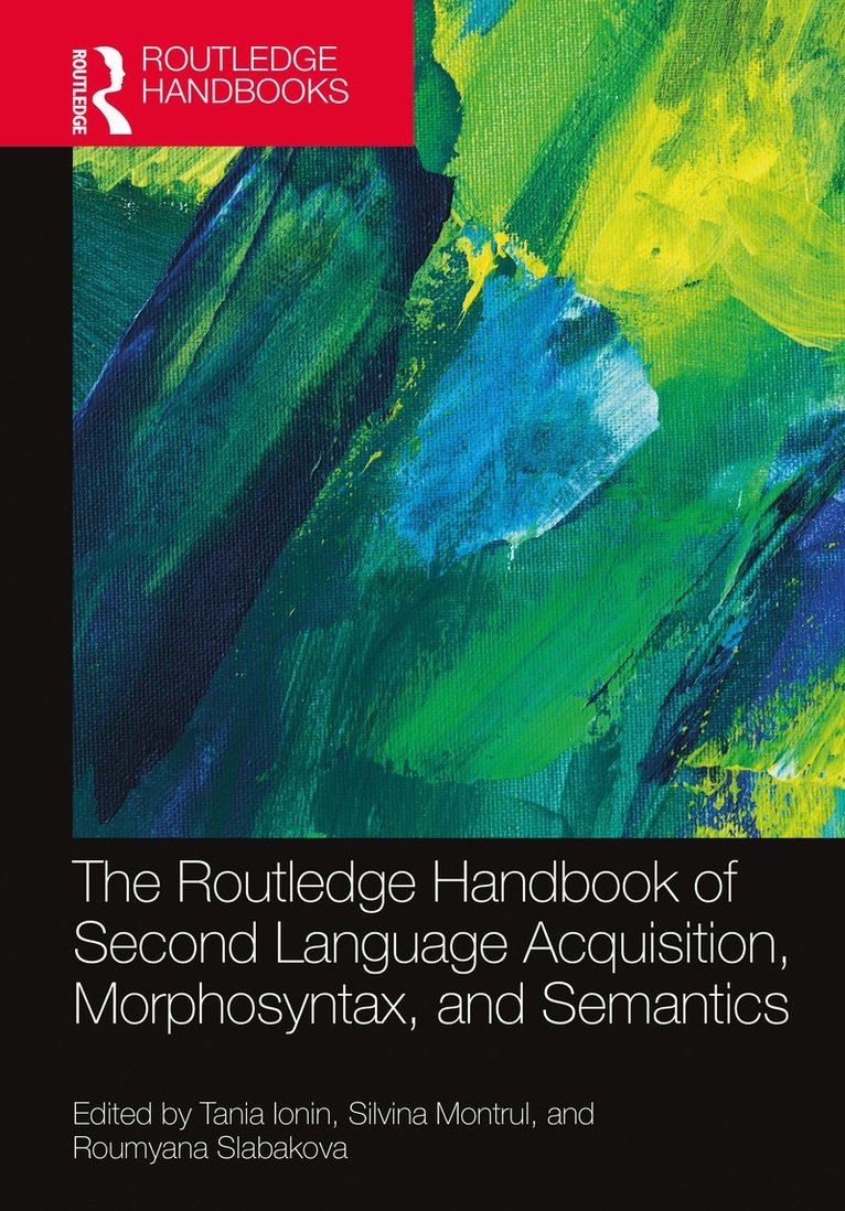 The Routledge Handbook of Second Language Acquisition, Morphosyntax, and Semantics 1