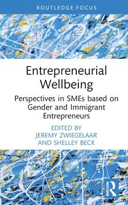 Jeremy Zwiegelaar, Shelley Beck - Entrepreneurial Wellbeing, Inbunden
