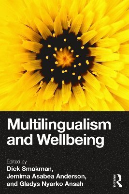 Dick Smakman, Jemima Asabea Anderson, Gladys Nyarko Ansah - Multilingualism and Wellbeing, Häftad