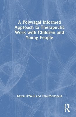 A Polyvagal Informed Approach to Therapeutic Work with Children and Young People 1