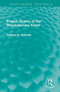 bokomslag French Drama of the Revolutionary Years