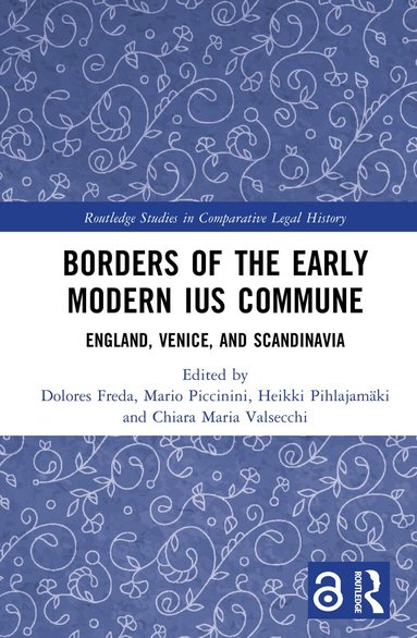 Dolores Freda, Mario Piccinini, Heikki Pihlajamäki, Chiara Maria Valsecchi - Borders of the Early Modern Ius Commune, Inbunden