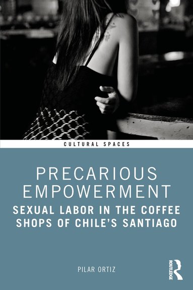 Pilar Ortiz - Precarious Empowerment, Häftad
