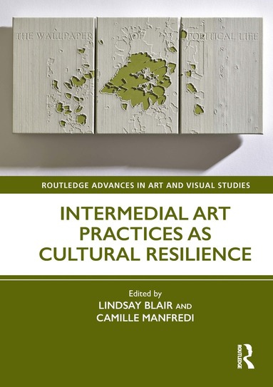 bokomslag Intermedial Art Practices as Cultural Resilience