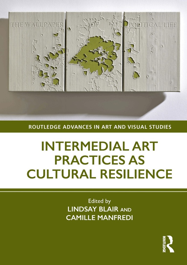 Lindsay Blair, Camille Manfredi - Intermedial Art Practices as Cultural Resilience, Häftad