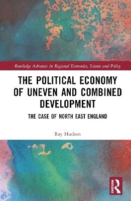 The Political Economy of Uneven and Combined Development 1