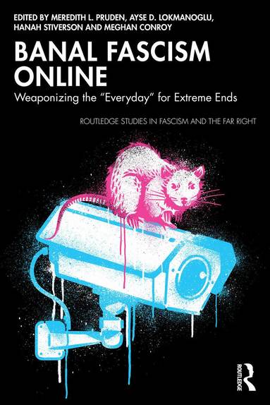 Meredith L. Pruden, Ayse D. Lokmanoglu, Hanah Stiverson, Meghan Conroy - Banal Fascism Online, Häftad