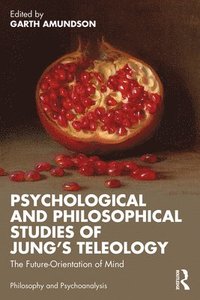 bokomslag Psychological and Philosophical Studies of Jung's Teleology