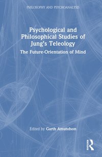 bokomslag Psychological and Philosophical Studies of Jung's Teleology