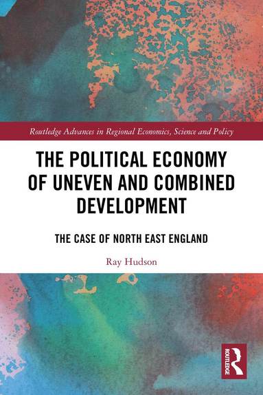 Ray Hudson - Political Economy of Uneven and Combined Development, Häftad