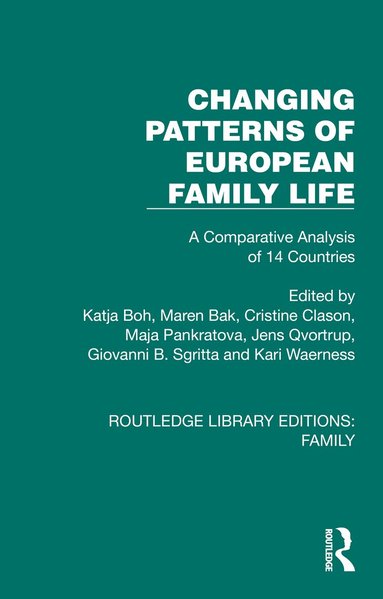 Katja Boh, Maren Bak, Cristine Clason, Maja Pankratova, Jens Qvortrup, Giovanni B. Sgritta, Kari Waerness - Changing Patterns of European Family Life, Inbunden
