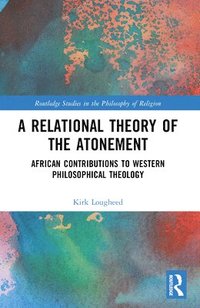 bokomslag A Relational Theory of the Atonement