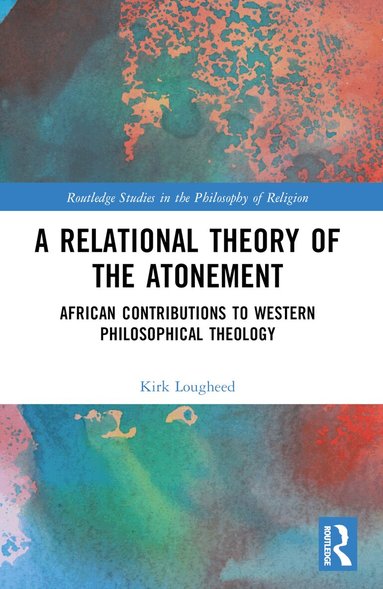 Kirk Lougheed - Relational Theory of the Atonement, Häftad