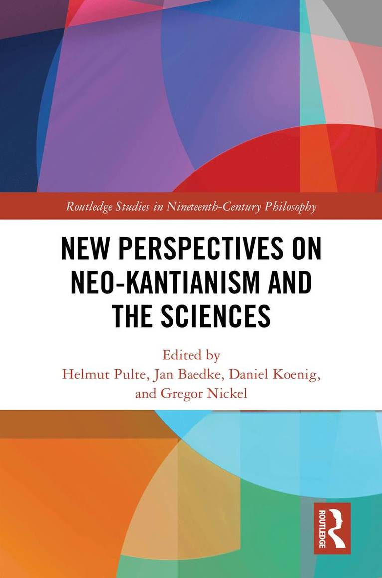 New Perspectives on Neo-Kantianism and the Sciences 1