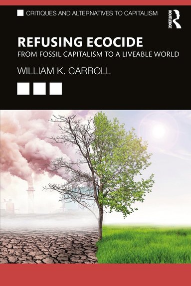 William K. Carroll - Refusing Ecocide, Häftad