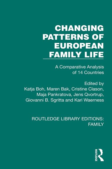Katja Boh, Maren Bak, Cristine Clason, Maja Pankratova, Jens Qvortrup, Giovanni B. Sgritta, Kari Waerness - Changing Patterns of European Family Life, Häftad