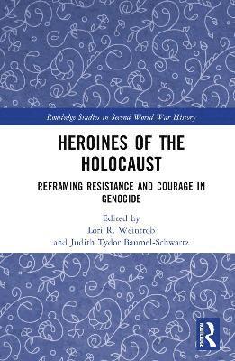 Heroines of the Holocaust 1