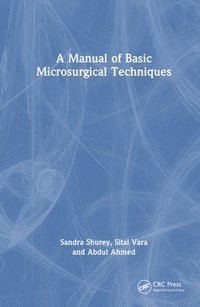 bokomslag A Manual of Basic Microsurgical Techniques