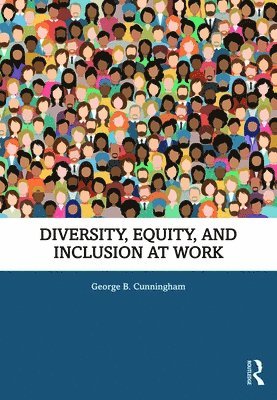 George B. Cunningham, USA) Cunningham, George B. (University of Florida - Diversity, Equity, and Inclusion at Work, Häftad
