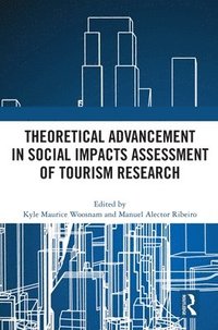 bokomslag Theoretical Advancement in Social Impacts Assessment of Tourism Research