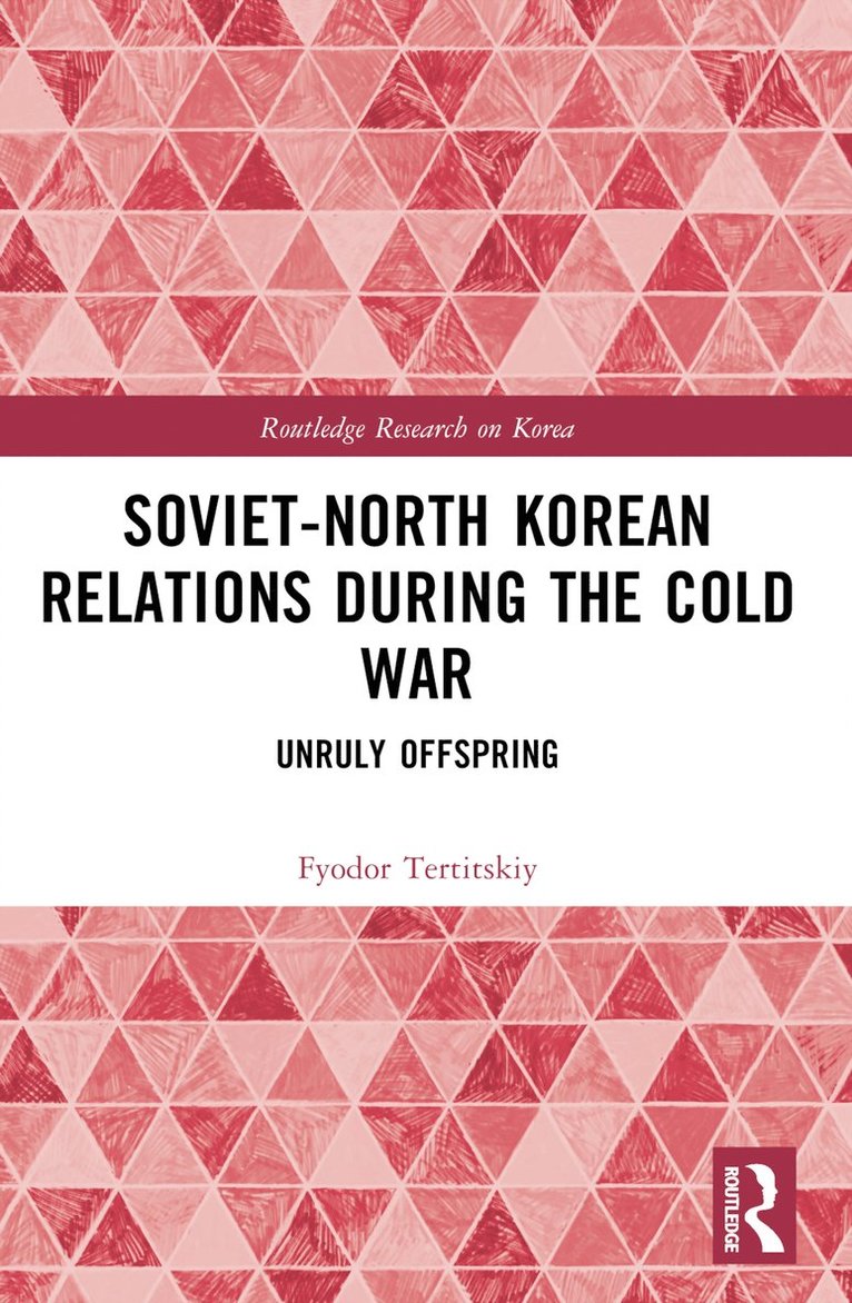 Fyodor Tertitskiy - Soviet-North Korean Relations During the Cold War, Häftad