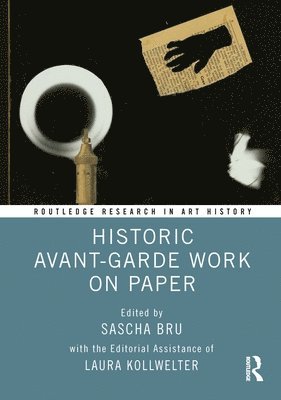 Sascha Bru, Belgium) Bru, Sascha (University of Leuven - Historic Avant-Garde Work on Paper, Inbunden