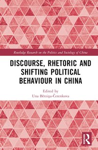 bokomslag Discourse, Rhetoric and Shifting Political Behaviour in China