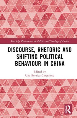 Discourse, Rhetoric and Shifting Political Behaviour in China 1