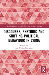 bokomslag Discourse, Rhetoric and Shifting Political Behaviour in China