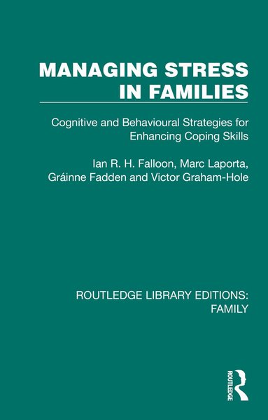 Ian R. H. Falloon, Marc Laporta, Grainne Fadden, Victor Graham-Hole - Managing Stress in Families, Inbunden