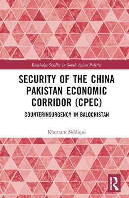 Security of the China Pakistan Economic Corridor (CPEC) 1