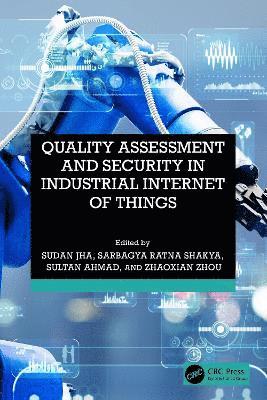 Quality Assessment and Security in Industrial Internet of Things