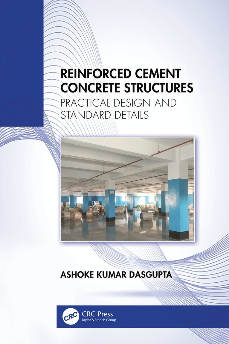 Ashoke Kumar Dasgupta - Reinforced Cement Concrete Structures, Inbunden