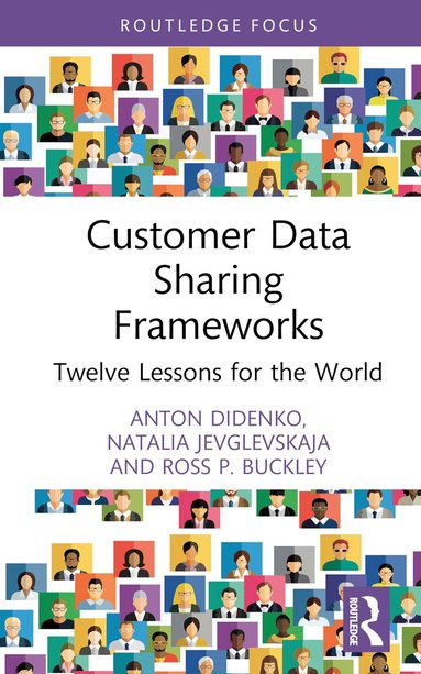 Anton Didenko, Natalia Jevglevskaja, Ross P. Buckley - Customer Data Sharing Frameworks, Inbunden