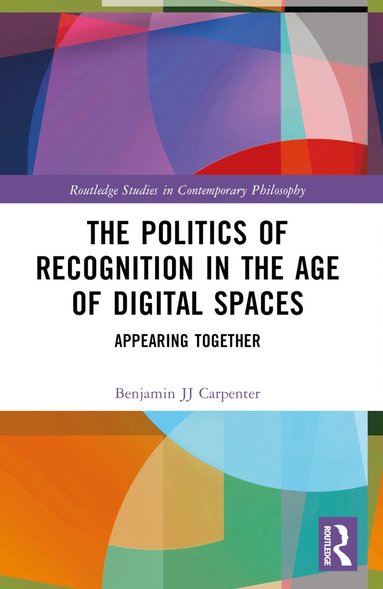 bokomslag Politics of Recognition in the Age of Digital Spaces