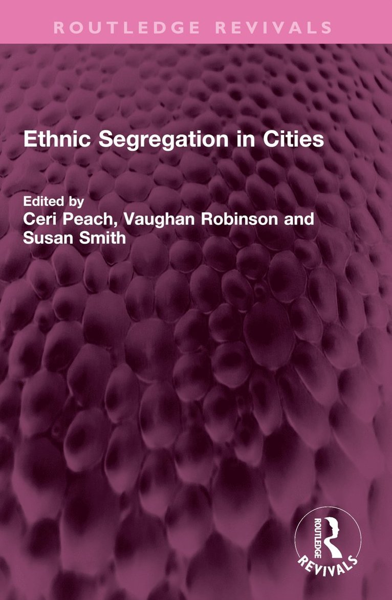 Ceri Peach, Vaughan Robinson, Susan Smith - Ethnic Segregation in Cities, Häftad