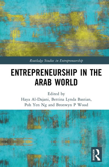 Haya Al-Dajani, Bettina Lynda Bastian, Poh Yen Ng, Bronwyn P Wood - Entrepreneurship in the Arab World, Inbunden