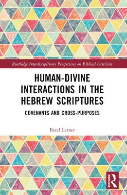 Human-Divine Interactions in the Hebrew Scriptures 1