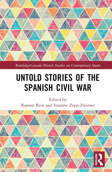 Raanan Rein, Susanne Zepp-Zwirner - Untold Stories of the Spanish Civil War, Inbunden