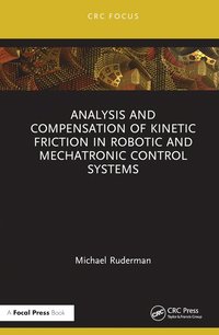 bokomslag Analysis and Compensation of Kinetic Friction in Robotic and Mechatronic Control Systems