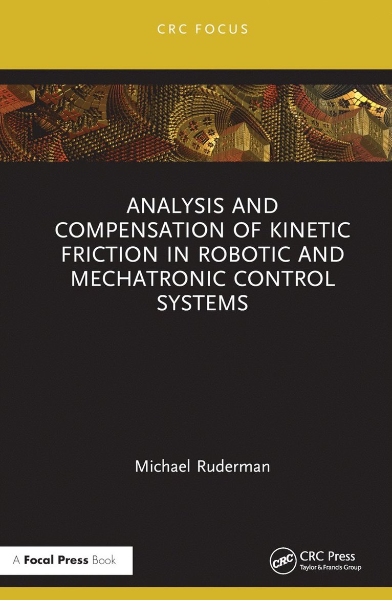 Analysis and Compensation of Kinetic Friction in Robotic and Mechatronic Control Systems 1