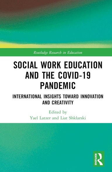 Yael Latzer, Liat Shklarski - Social Work Education and the COVID-19 Pandemic, Inbunden