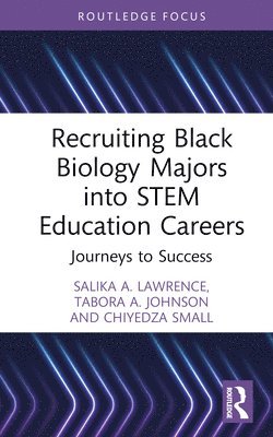 Recruiting Black Biology Majors into STEM Education Careers 1