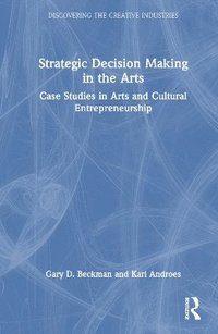 bokomslag Strategic Decision Making in the Arts