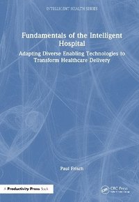 bokomslag Fundamentals of the Intelligent Hospital